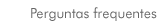 Perguntas frequentes